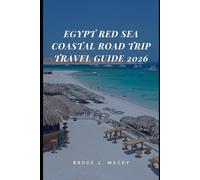 EGYPT RED SEA COASTAL ROAD TRIP TRAVEL GUIDE 2026