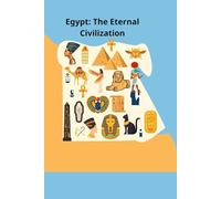 Egypt: The Eternal Civilization