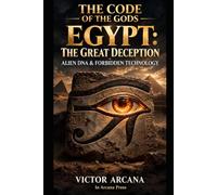 EGYPT: THE GREAT DECEPTION: Alien DNA and forbidden technology