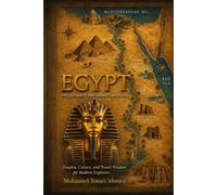 EGYPT THE ULTIMATE PRE-DEPARTURE GUIDE: Temples, Culture, and Travel Wisdom for Modern Explorers