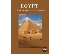 EGYPT TRAVEL GUIDE 2025-2026