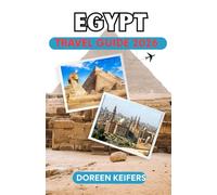 EGYPT TRAVEL GUIDE 2026: A Full-Color Journey Through the Land of Pharaohs, Pyramids & the Nile