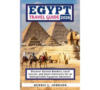 Egypt Travel Guide 2026: Discover Ancient Wonders, Local Secrets, and Smart Itineraries for an Unforgettable Egyptian Adventure
