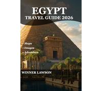 EGYPT TRAVEL GUIDE 2026: EXPLORE ANCIENT CIVILIZATIONS, VIBRANT CITIES, AND COASTAL ESCAPES