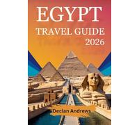 Egypt Travel Guide 2026: Explore Ancient Wonders, Local Culture, and Expert Travel Advice for an Unforgettable Journey
