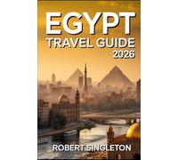 Egypt Travel Guide 2026:: Timeless Sands & Living Legends
