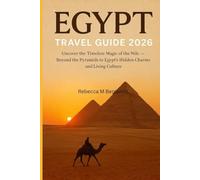 Egypt Travel Guide 2026: Uncover the Timeless Magic of the Nile - Beyond the Pyramids to Egypt’s Hidden Charms and Living Culture