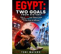 Egypt: Two Goals from History: How a 2-0 Lead Slipped Away Against Messi's Argentina in the Final 15 Minutes