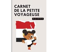 Egypte - Carnet de la Petite Voyageuse | Journal à Compléter pour Enfants 6-10 Ans | Jeux, Activités et Souvenirs de Vacances: Carnet de voyage à remplir - Idée cadeau fille - Cahier de vacances