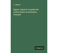 Égypte, depuis la conquête des Arabes jusqù'a la domination française
