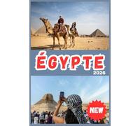 EGYPTE GUIDE DE VOYAGE 2026