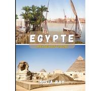 EGYPTE REISGIDS 2026: Een uitgebreide verkenning van de oude beschavingen en moderne wonderen van Egypte