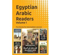 Egyptian Arabic Readers, Volume 1: Five Stories for Intermediate Learners