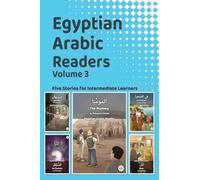 Egyptian Arabic Readers, Volume 3: Five Stories for Intermediate Learners