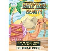 Egyptian Beauty Coloring Book: Egyptian Palaces, Temples & Nature Scenes | Color, Relax & Explore | 30 Elegant Ancient Egypt Illustrations to Color | ... Palaces, Temples, Nature & Creative Escapes