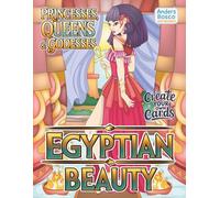Egyptian Beauty: Create Your Own Cards: Princesses, Queens & Goddesses Coloring Book: Color, Craft & Imagine | 30 Elegant Egyptian Royalty & Goddess ... Queens, Goddesses & Ancient Culture