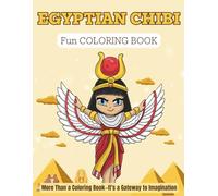 Egyptian Chibi Coloring Book: Discover Ancient Egypt in Cute Style with the Egyptian Chibi Coloring Book for All Ages!