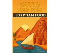 Egyptian Food Word Search:: 15 Puzzles of Word Search | More Than 150+ Words to Find on Egyptian Food | Challenging Word Puzzle,Large Print.