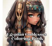 Egyptian Goddesses Coloring Book: A Coloring Book Journey Through Myth and Majesty