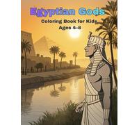 Egyptian Gods & Their Powers Coloring Book for Kids Ages 4-8: Fun and Educational Coloring Pages Featuring Friendly Ancient Egyptian Gods