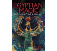 Ea Wallis Budge Egyptian Magic: Spells, Charms and Rituals of Ancien (Tascabile)
