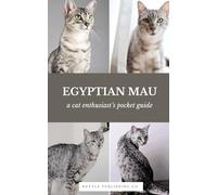 Egyptian Mau Cats | A Complete Pocket Guide Book: Breed-Specific Care Handbook With Pet Passport with Records Logbook