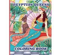 Egyptian Queens Coloring Book: Enchanted Designs of Ancient Egyptian Beauty
