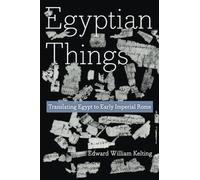 Egyptian Things: Translating Egypt to Early Imperial Rome
