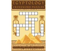 Egyptology Crossword Puzzles: Crossword Puzzles with Easy to Read Print about Ancient Egypt, Pharaohs, Gods and more! | 6x9 inches, 120 pages | 60 ... Stimulate Your Mind, or Give as a Gift