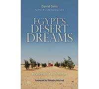 Egypt's Desert Dreams: Development or Disaster?: Development or Disaster? (New Edition)