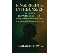 Ehab Abdelmawla Fingerprints in the Unseen (Tascabile)