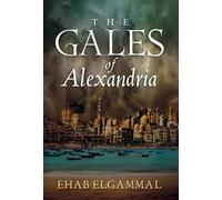 Ehab Elgammal The Gales of Alexandria (Copertina rigida)