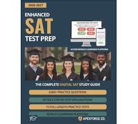 EHANCED SAT TEST PREP 2026-2027: The Complete Digital SAT Study Guide with 3,000+ Practice Questions, 15 Full-Length Practice Tests, Advanced Studying Strategies, and Detailed Answer Explanations