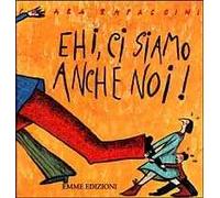 Ehi, ci siamo anche noi!
