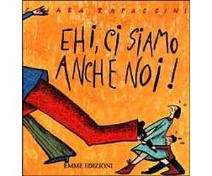 Ehi, ci siamo anche noi!