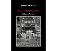 Ehi, Maddalena! Dialogo sul restauro