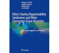 Ehlers-danlos/Hypermobility Syndromes and Other Connective Tissue Disorders: Assessments, Diagnostics, and Therapies