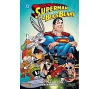 «Ehm...Che succede, super-amico?». Superman & Bugs Bunny