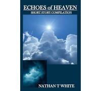 EHOES OF HEAVEN: SHORT STORY COMPILATION