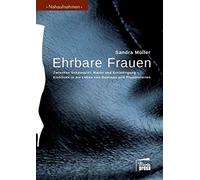 Ehrbare frauen: zwischen schauspiel, macht und erniedrigung - einblicke in...