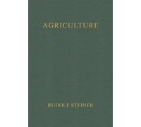 Agriculture: Spiritual Foundations for the Renewal of Agriculture (Cw 327)
