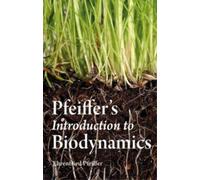 Ehrenfried E. Pfeiffer Pfeiffer's Introduction to Biodynamics (Tascabile)
