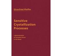 Ehrenfried E. Pfeiffer Sensitive Crystallization Processes (Tascabile)