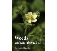 Ehrenfried E. Pfeiffer Weeds and What They Tell Us (Tascabile)