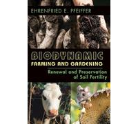 Ehrenfried Pfeiffer Biodynamic Farming and Gardening (Tascabile)