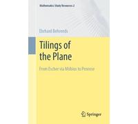 Tilings of the Plane: From Escher via Möbius to Penrose: From Escher Via Möbius to Penrose