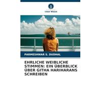EHRLICHE WEIBLICHE STIMMEN: EIN ÜBERBLICK ÜBER GITHA HARIHARANS SCHREIBEN