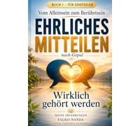 Ehrliches Mitteilen nach Gopal - für Einsteiger: Mein Erfahrungsbericht als Yogatherapeut
