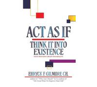 Ehryck F Gilmore Ch Act as If (Tascabile)