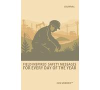 EHS Minded™ - Field-Inspired Safety Messages for Every Day of the Year: (warm cream)